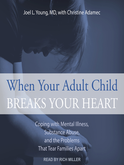 Title details for When Your Adult Child Breaks Your Heart by Joel Young, MD - Wait list